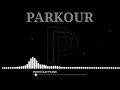 موسيقى الباركور Parkour 