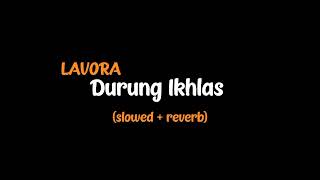 Durung Ikhlas  Lavora slowed  Reverb  Tiktok Version