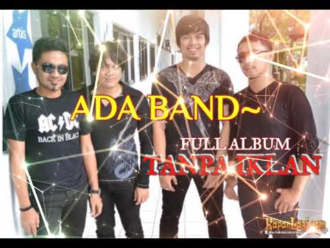 kumpulan lagu ada band tanpa iklan / full album ada band tanpa iklan