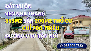 [Đã Bán] CHỦ kẹt tiền bán LỖ lô đất vườn 855m2 chỉ 700 TRIỆU ven TP NHA TRANG có 200m2 thổ đường OTO