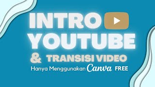 Intro Youtube & Transisi Video | Hanya Menggunakan Canva Free