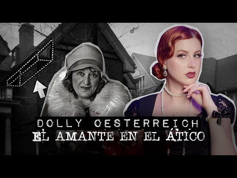 EL HOMBRE DEL ÁTICO, el Caso de Dolly Oesterreich (10 AÑOS Encerrado) | Estela Naïad