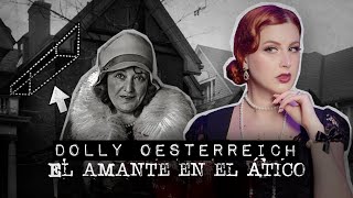THE MAN IN THE ATTIC, The Case of Dolly Oesterreich (10 Years Locked Up) | Estela Naïad
