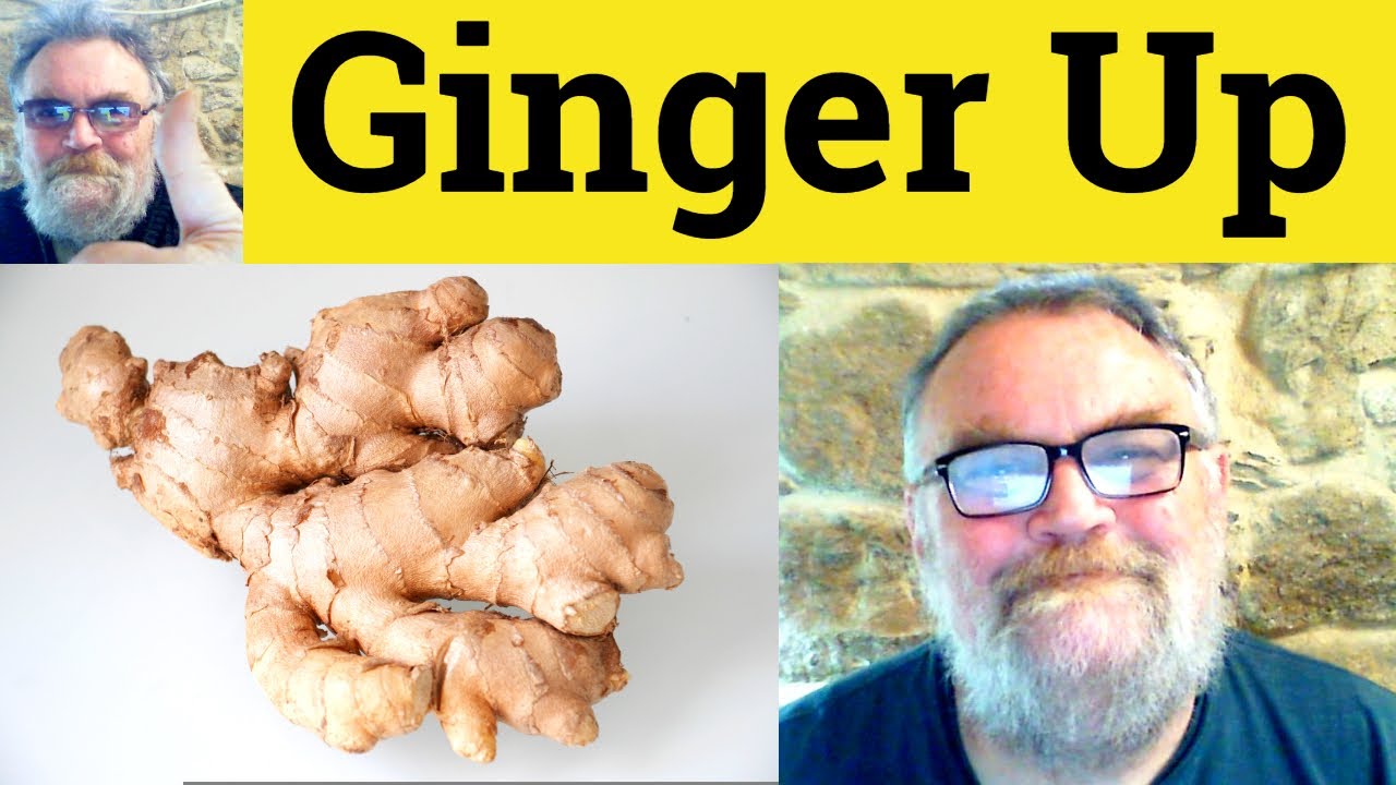 😎 Ginger Up Meaning - Ginger Up Definition - Ginger Up Examples - Ginger Up Defined - Ginger Up