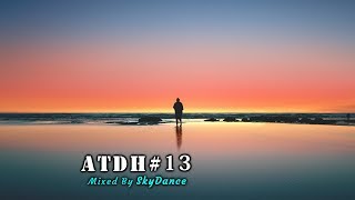 Addicted To Deep House - Best Deep House &amp; Nu Disco Sessions Vol. #13 (Mixed by SkyDance)