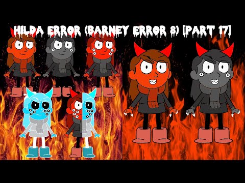 Hilda Error (Barney Error 8) [Part 17]