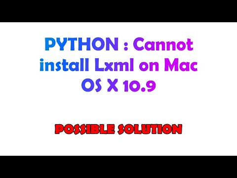 PYTHON : Cannot install Lxml on Mac OS X 10.9