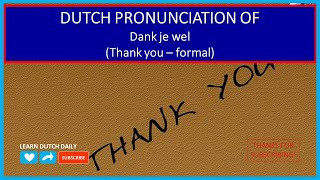 Dutch pronunciation of Dank u wel - How to say Thank you in Dutch (formal)