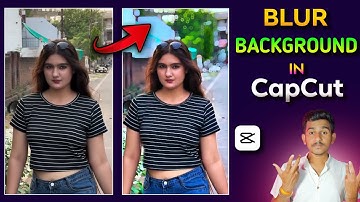 Background Blur Video Editing In Capcut | Capcut Blur Effect Video Editing | Capcut Video Editing