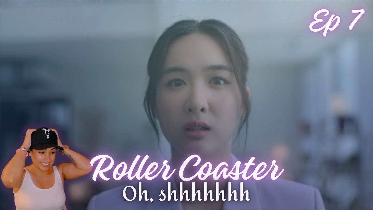 Loft, Pure… she’s on her way!!!| Roller Coaster|  รักขบวนนี้หัวใจเกือบวาย |Episode 7| Reaction