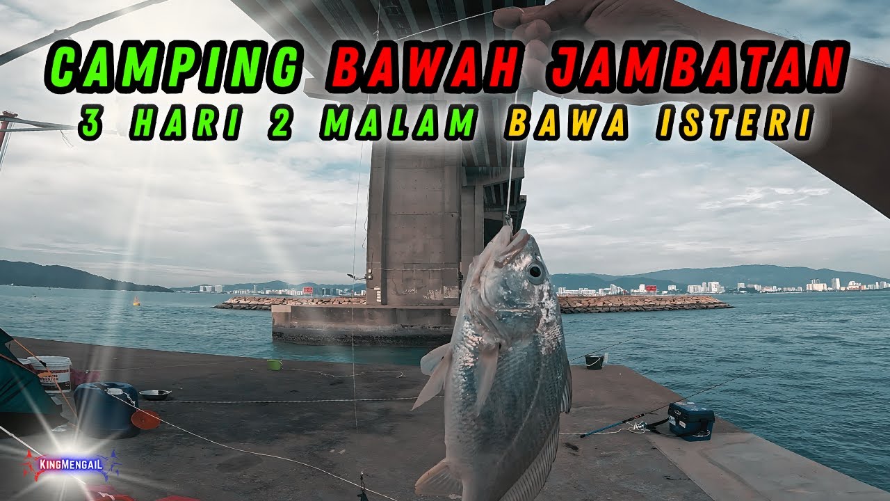 𝐂𝐀𝐌𝐏𝐈𝐍𝐆 & 𝐅𝐈𝐒𝐇𝐈𝐍𝐆 𝐁𝐄𝐑𝐒𝐀𝐌𝐀 𝐈𝐒𝐓𝐄𝐑𝐈 | 𝟐𝐇𝐀𝐑𝐈 𝟏 𝐌𝐀𝐋𝐀𝐌 𝐁𝐀𝐖𝐀𝐇 𝐉𝐀𝐌𝐁𝐀𝐓𝐀𝐍 𝐏𝐔𝐋𝐀𝐔 𝐏𝐈𝐍𝐀𝐍𝐆