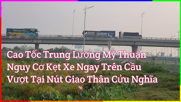 Nhiều Bà Con Vẫn Còn Lúng Túng Khi Nhập Làn vào Nút giao Thân Cửu Nghĩa cao tốc Trung Lương Mỹ Thuận