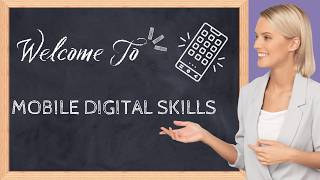 Welcome to Mobile Digital Skills