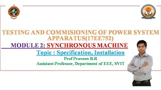 MODULE 2: SYNCHRONOUS MACHINE   Topic : Specification, Installation