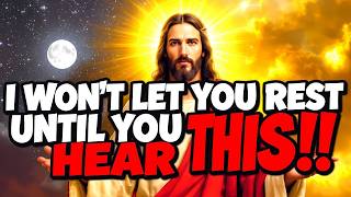 GOD SAYS   HEAR THIS BEFORE YOU REST  God Message Today~ Gods Message Now👆