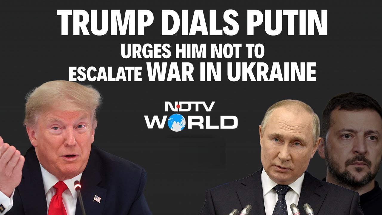 Trump News | Donald Trump Dials Putin, Urges Him Not To Escalate War In ...