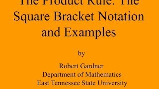 The Product Rule: The Square Bracket Notation and Examples