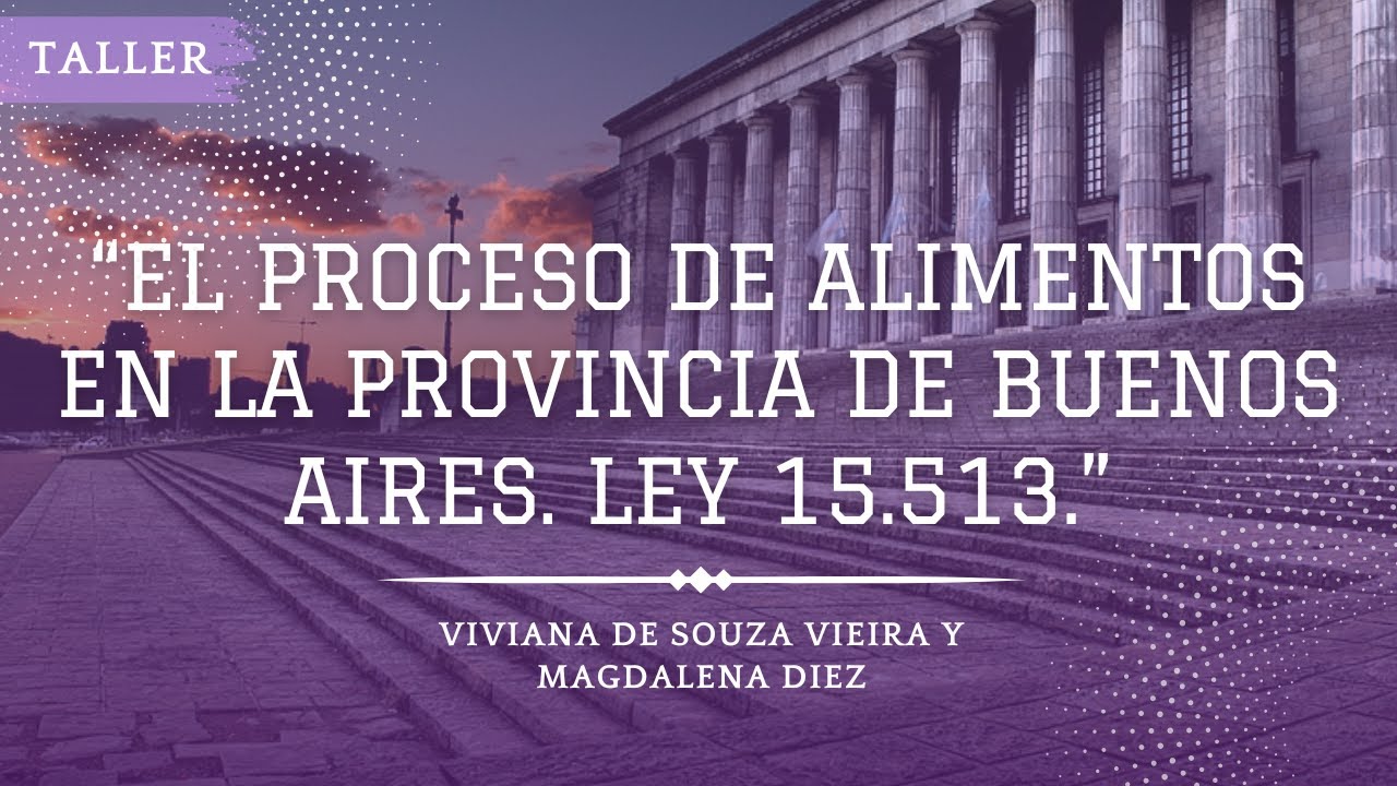 El Proceso de Alimentos en la Provincia de Buenos Aires. Ley 15.513.