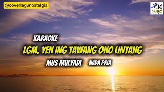 Karaoke Lgm. Yen Ingtawang Ono Lintang, Mus Mulyadi