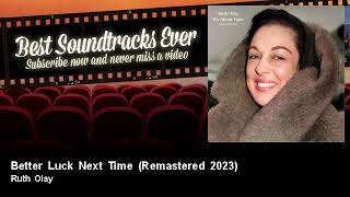 Ruth Olay - Better Luck Next Time - Remastered 2023