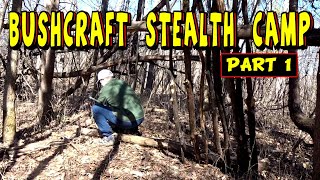 bushcraft stealth camp - Part 1