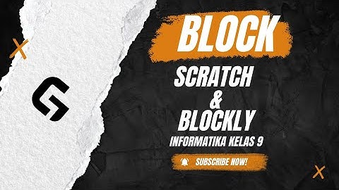 Blok pada Scratch dan Blockly (materi informatika kelas 9)