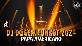 DJ DUGEM FUNKOT 2024 ‼️ PAPA AMERICANO X SURAT CINTA UNTUK STARLA ‼️ DJ NA 