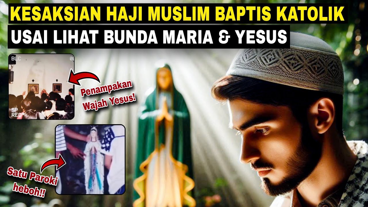 Pengalaman iman HAJI MUSLIM PINDAH KATOLIK usai lihat Bunda Maria & Tuhan Yesus‼️Mukjizat terjadi.. 