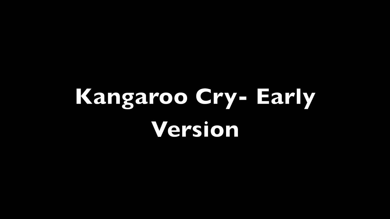Kangaroo Cry Early Version From 2002 YouTube