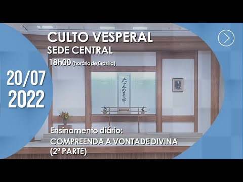 Culto Vesperal | Sede Central - 20/07/2022