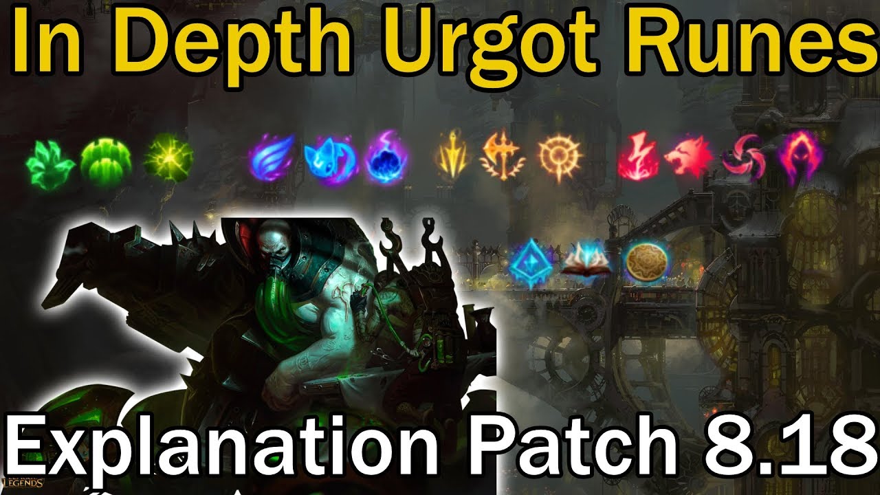 In Depth Urgot Guide to Runes Patch 8.18 (League of Legends Guide ...