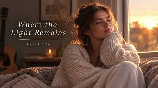 Ellis Ray—Where the Light Remains|  (Official Audio) | New Music 2026 screenshot 5
