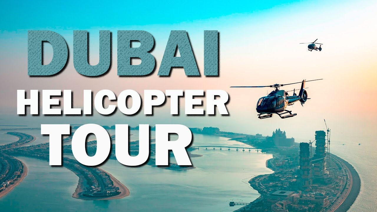 Discover Dubai's Iconic Landmarks on a Helicopter Tour | Aan Tourism