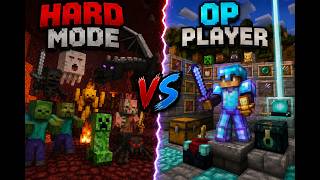 Hard Mode VS OP Player