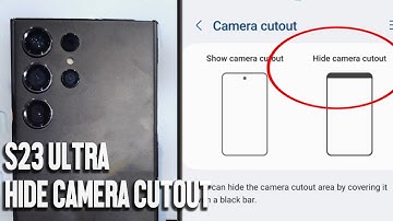 Samsung S23 Ultra S23 S23+ How to hide the camera cutout