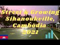 Beutiful Street and Growing Sihanoukville | Cambodia 2021