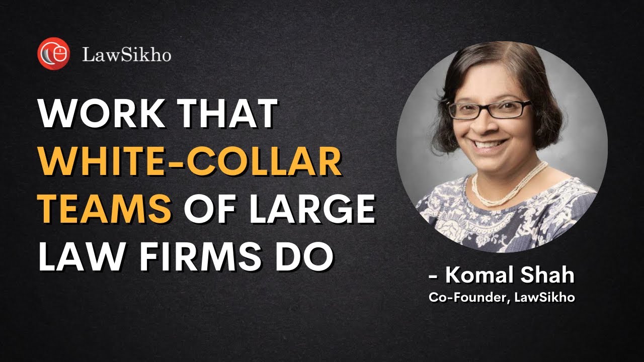 What Work Do White Collar Teams of Large Law Firms Do? | Komal Shah | LawSikho