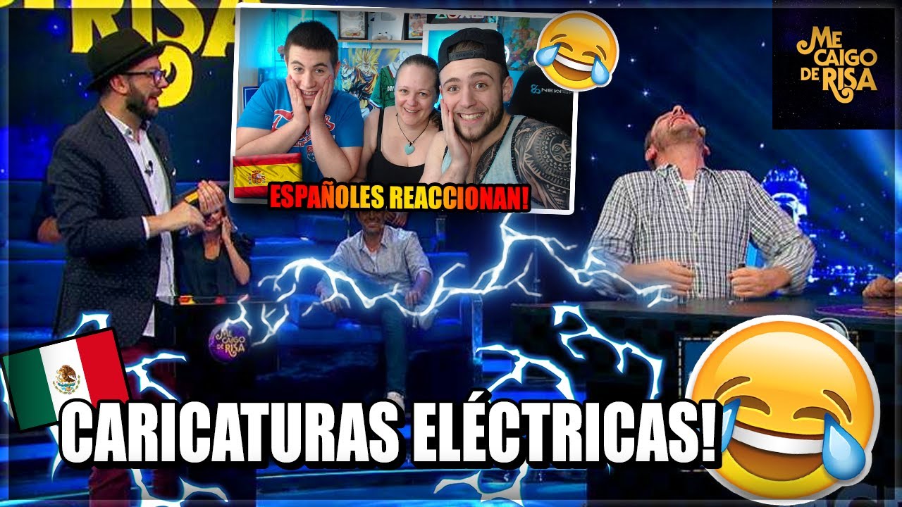 🇪🇸ESPAÑOLES REACCIONAN a ME CAIGO DE RISA! -CARICATURAS ELÉCTRICAS- 🇲🇽😂POR PRIMERA VEZ!