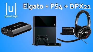 How to : Setup Elgato and DPX21 with PS4