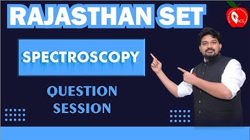 SPECTROSCOPY || RAJASTHAN SET || QUESTION SESSION || JBSIR GACSJAIPUR||DOWNLOAD APP GACS JAIPUR
