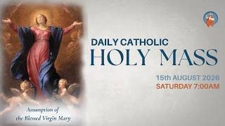 Catholic Holy Mass - Assumption of Blessed Virgin Mary - 15th of August 2026, Saturday
