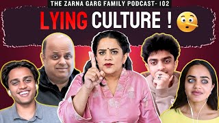 The Zarna Garg Family Podcast Episode 102 Lying Culture