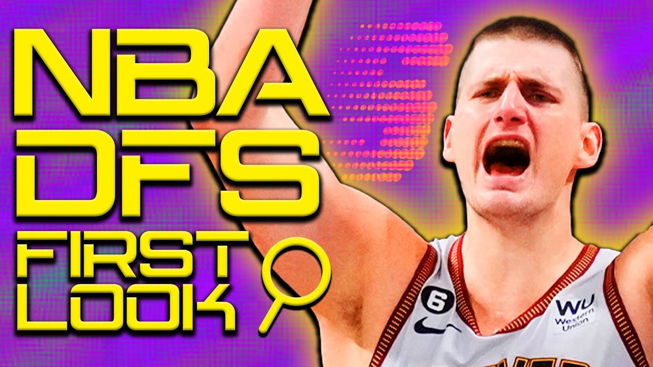 NBA DFS First Look DraftKings Salary Release & Early Daily Fantasy