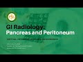 GI Radiology: Pancreas and Peritoneum