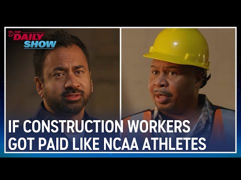 Imagine If Construction Workers Got Paid Like NCAA Athletes | The Daily Show