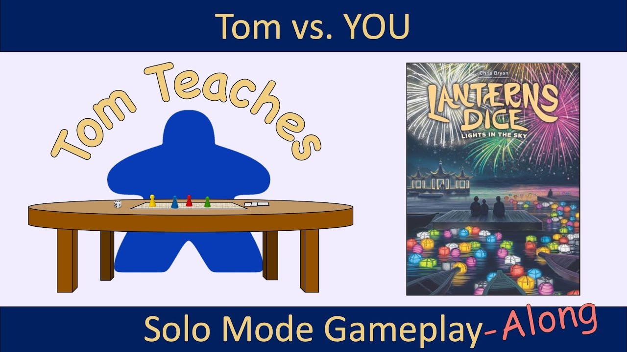 Tom Teaches Lanterns Dice (Solo Mode and Gameplay-Along)