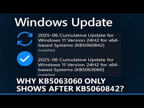Windows 11 June 2025 Updates: Why KB5063060 Only Shows After 