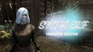 Skyrim SNOW ELF Character Creation