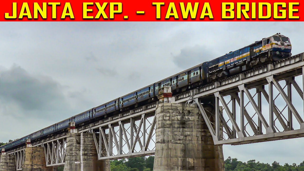 JANTA EXPRESS crosses the TAWA BRIDGE | LTT MUMBAI - PATNA | WDP 4B Indian Railways