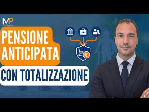 Video In PENSIONE ANTICIPATA CON la TOTALIZZAZIONE